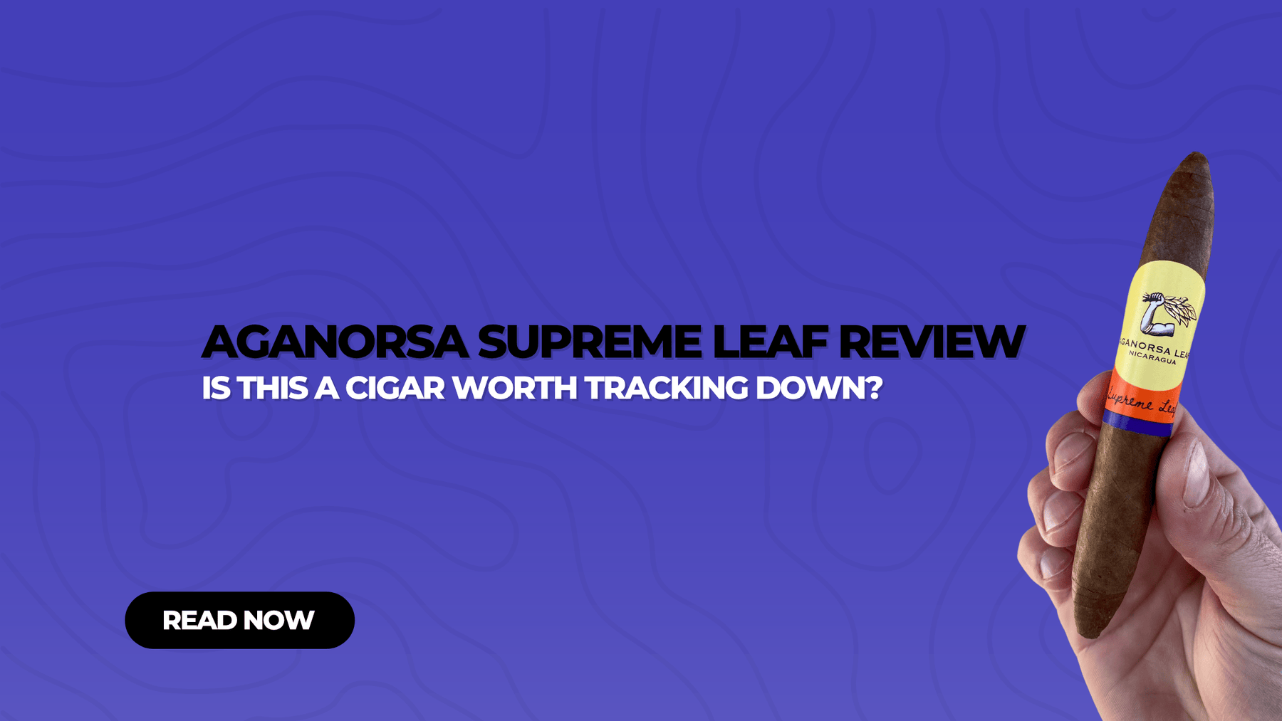 Aganorsa Supreme Leaf Review