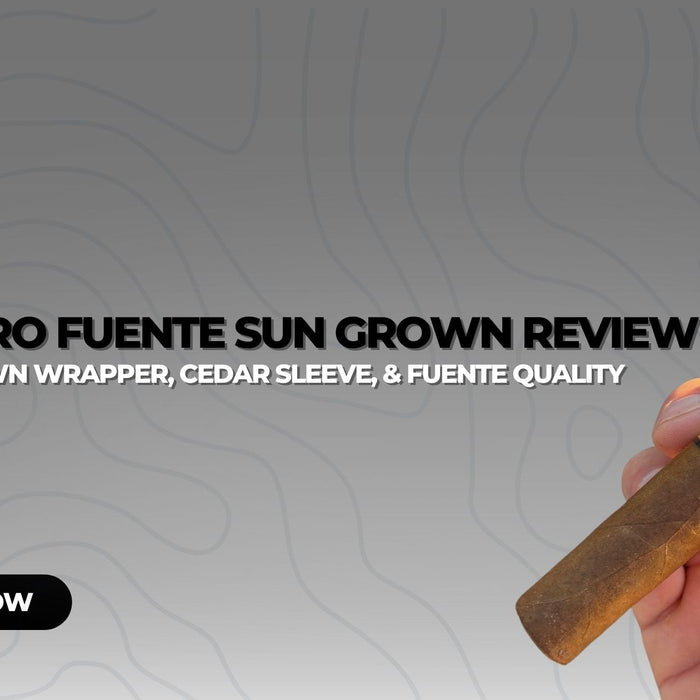 Arturo Fuente Sun Grown Chateau Fuente Review