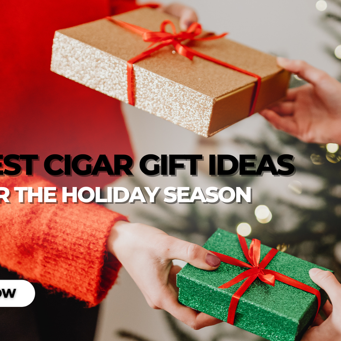Best Cigar Gift Ideas for the Holiday Season