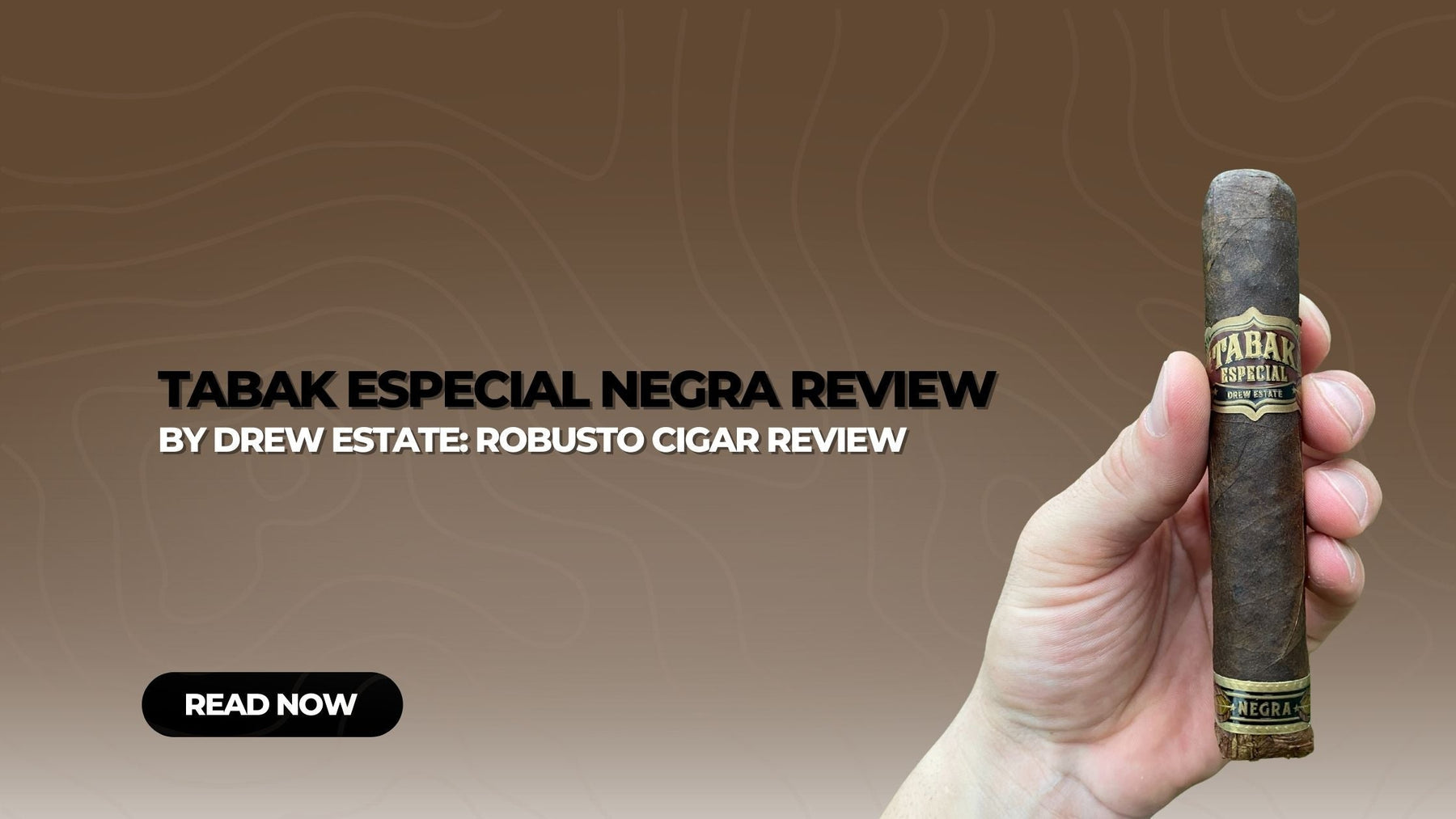 Drew Estate Tabak Especial Negra Cigar Review