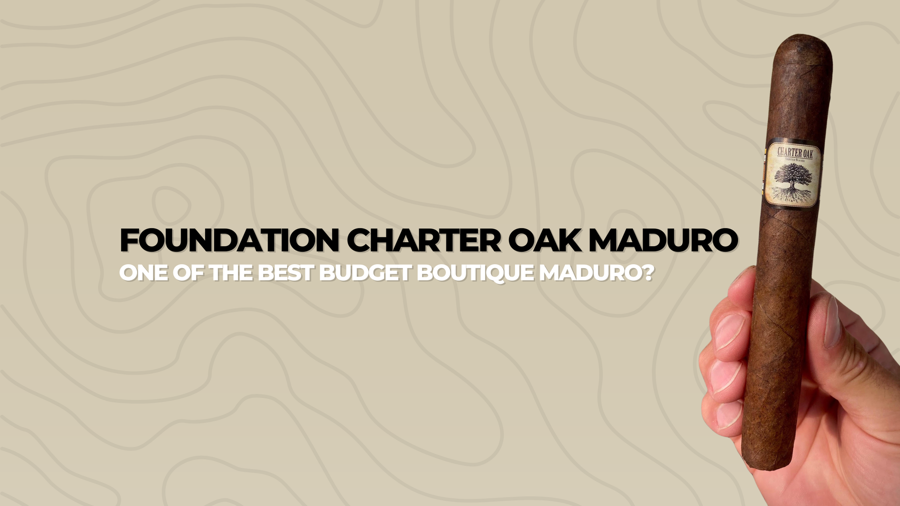 Foundation Charter Oak Maduro Review