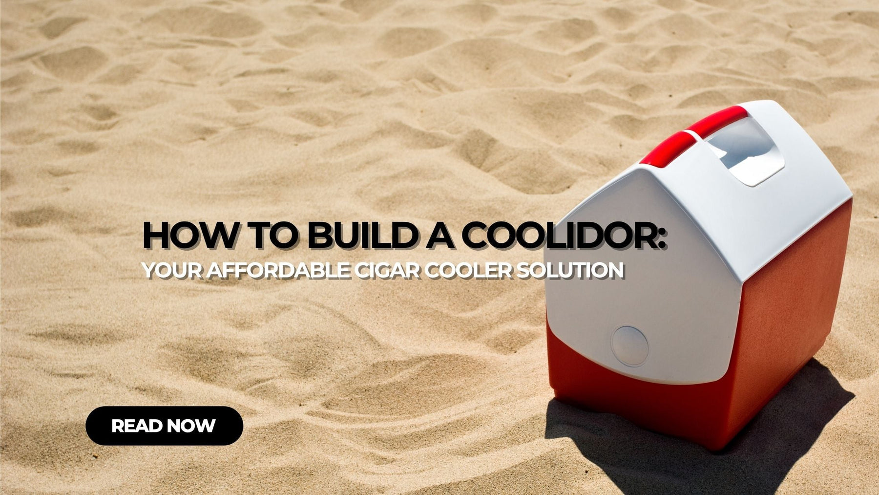 How to Build a Coolidor