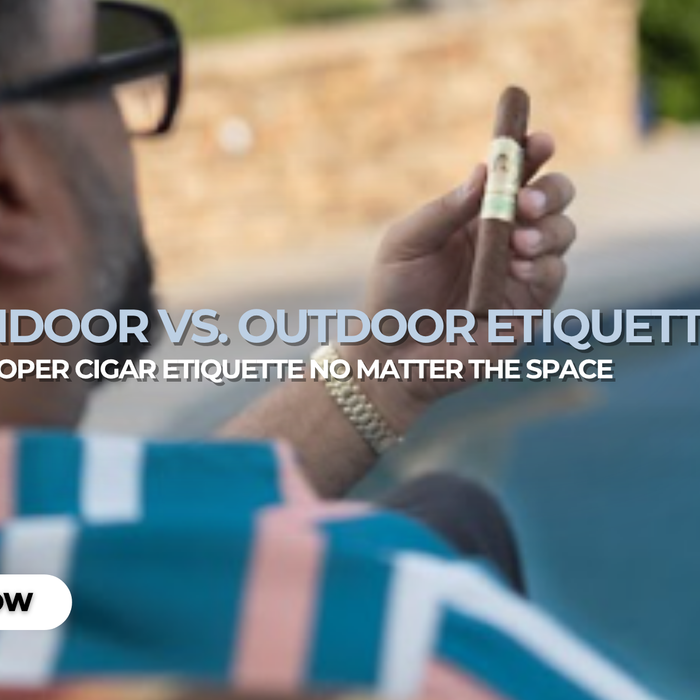 Indoor vs. Outdoor Cigar Etiquette