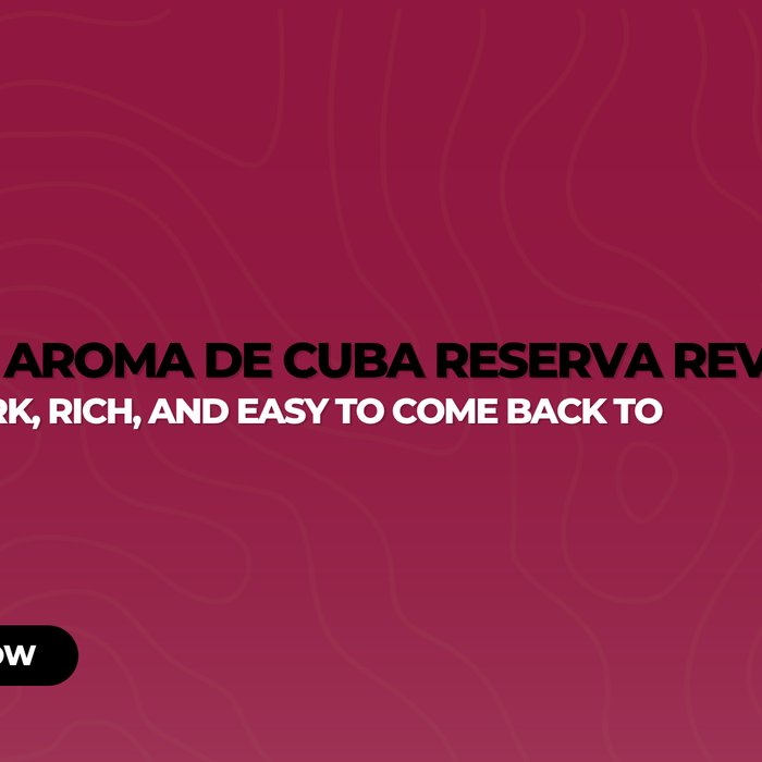 La Aroma de Cuba Reserva Review