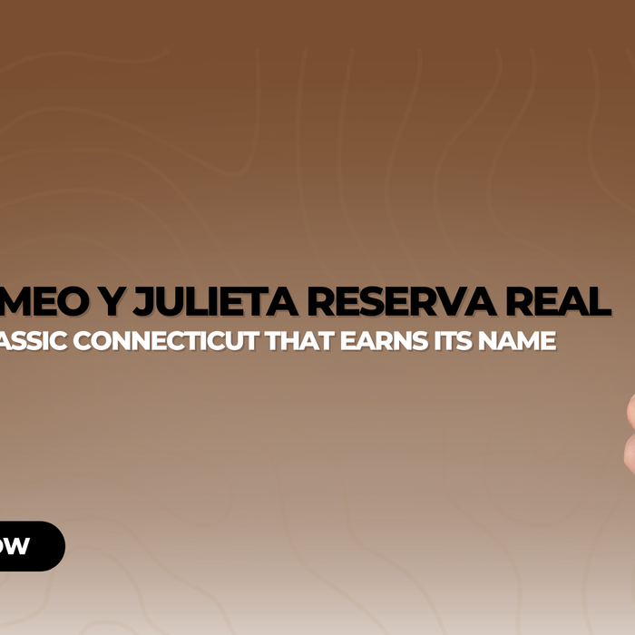 Romeo y Julieta Reserva Real Review