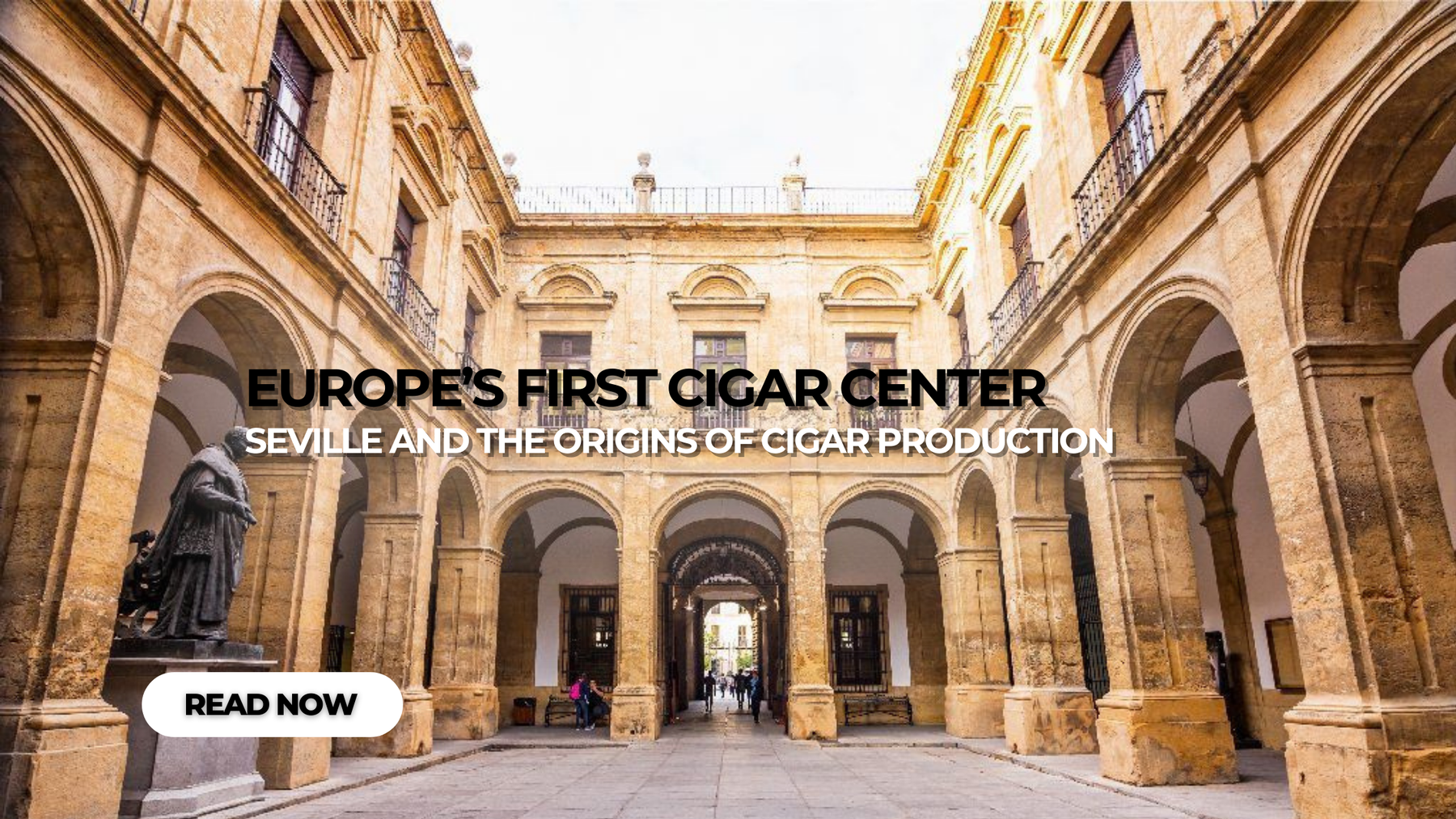 Seville’s Role in Early European Cigar Production