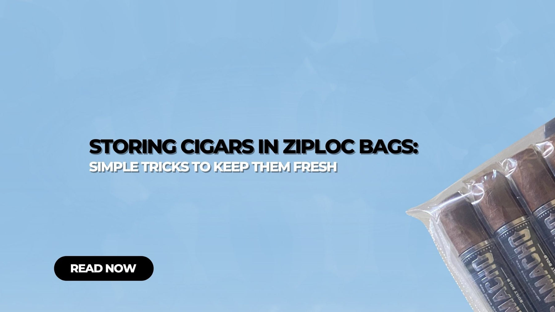 Storing Cigars in a Ziploc Bag