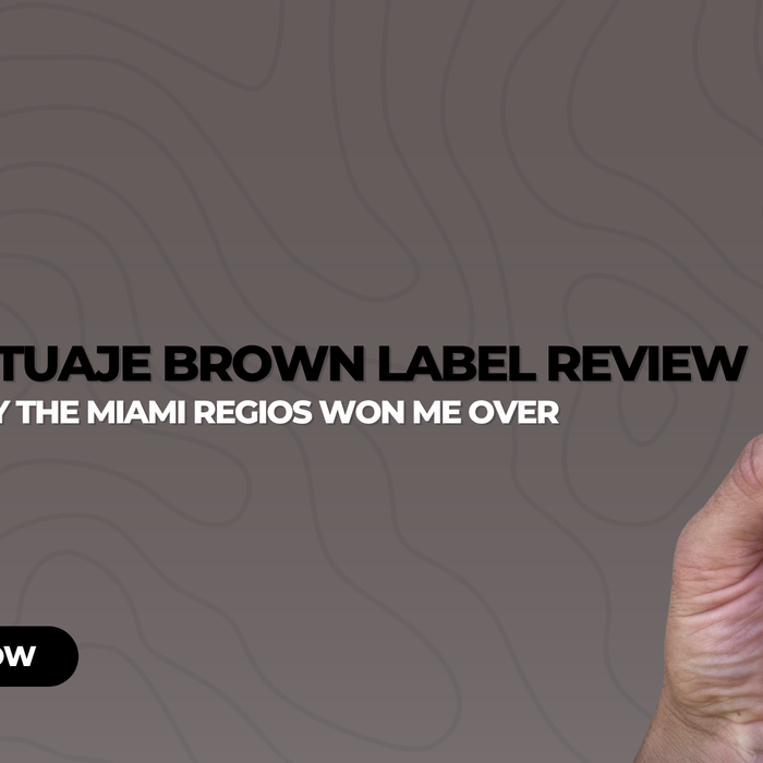 Tatuaje Brown Label Review
