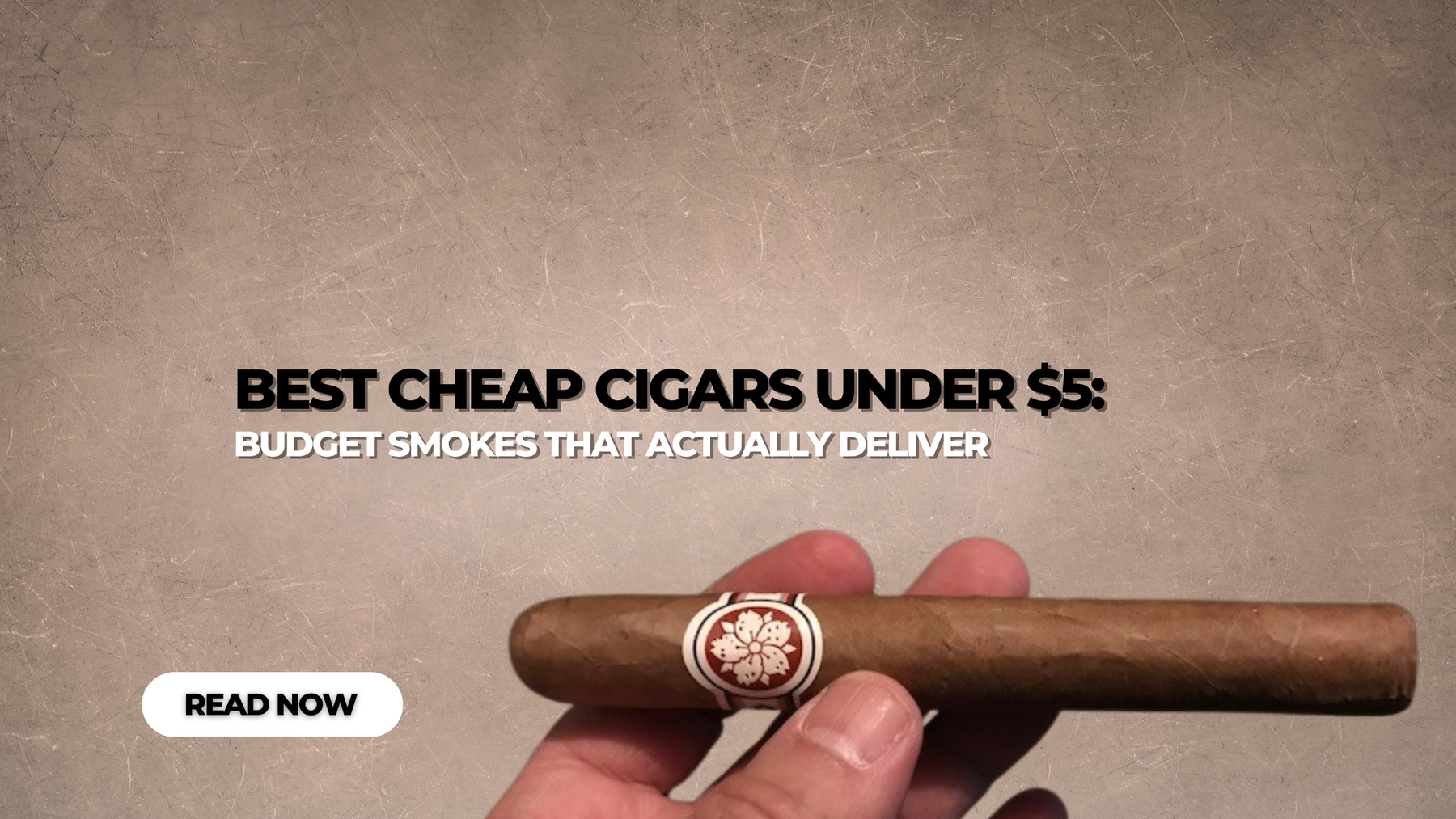 The Best Cheap Cigars Under $5