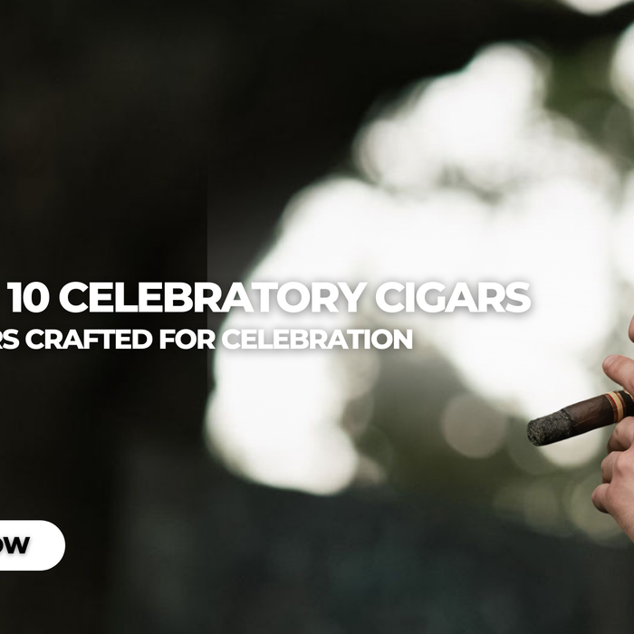 Top 10 Celebratory Cigars